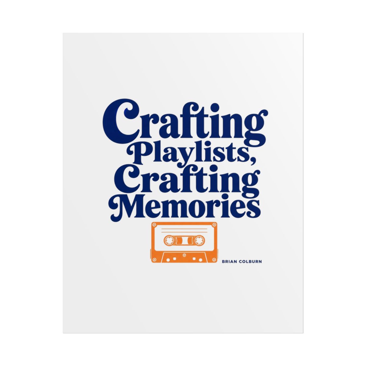 Mixtape "Crafting Playlists, Crafting Memories" Poster - Official Posters & Wall Art merchandise