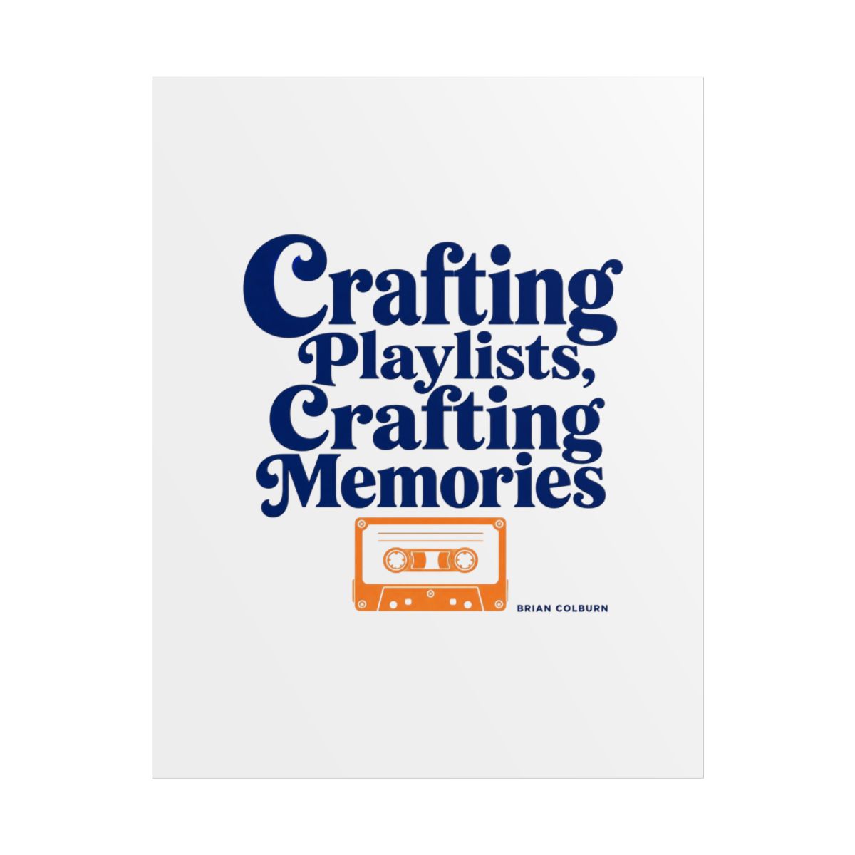 Mixtape "Crafting Playlists, Crafting Memories" Poster - alternate angle 1, merchandise