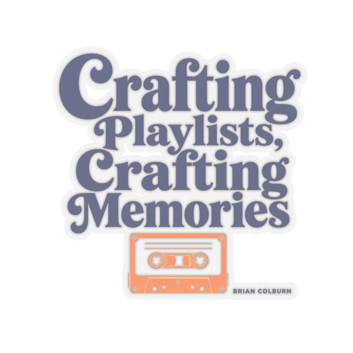 Mixtape "Crafting Playlists, Crafting Memories" Sticker