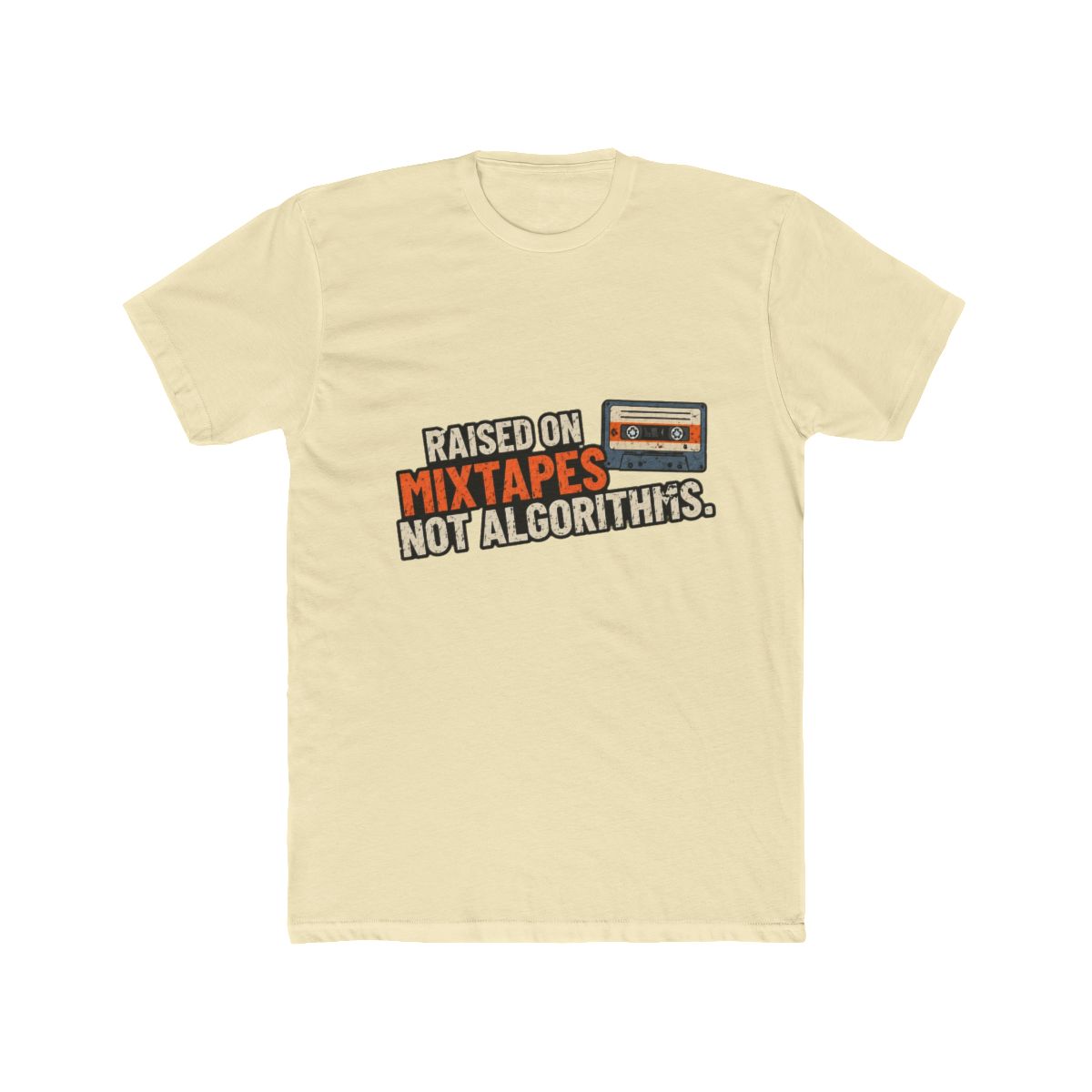 Raised on Mixtapes Not Algorithms - alternate angle 4, merchandise